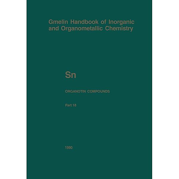 Sn Organotin Compounds / Gmelin Handbook of Inorganic and Organometallic Chemistry - 8th edition Bd.S-n / 1-25 / 18, Herbert Schumann, Ingeborg Schumann