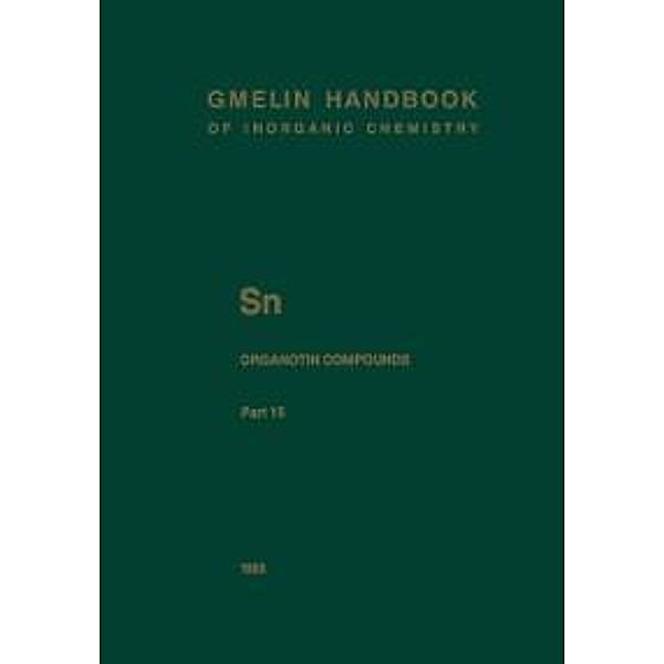 Sn Organotin Compounds / Gmelin Handbook of Inorganic and Organometallic Chemistry - 8th edition Bd.S-n / 1-25 / 15, Herbert Schumann, Ingeborg Schumann
