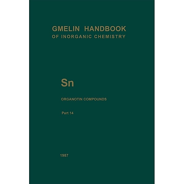 Sn Organotin Compounds / Gmelin Handbook of Inorganic and Organometallic Chemistry - 8th edition Bd.S-n / 1-25 / 14, Herbert Schumann, Ingeborg Schumann