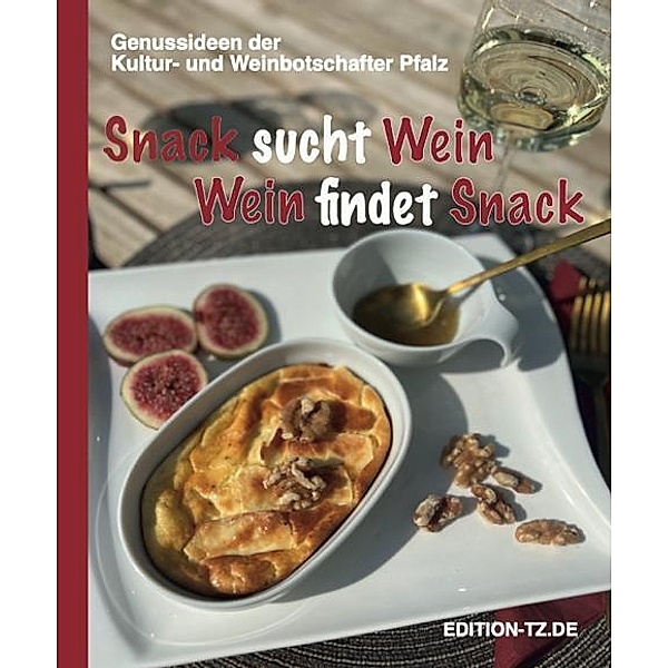 Snack sucht Wein, Wein sucht Snack, Kultur- und Weinbotschafter Pfalz