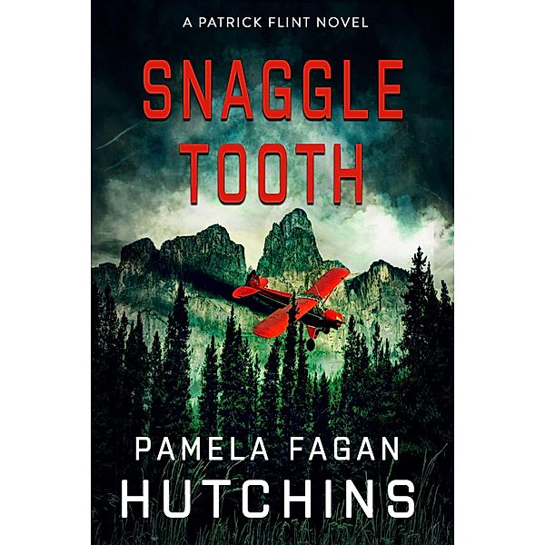 Snaggle Tooth (Patrick Flint Novels, #5) / Patrick Flint Novels, Pamela Fagan Hutchins