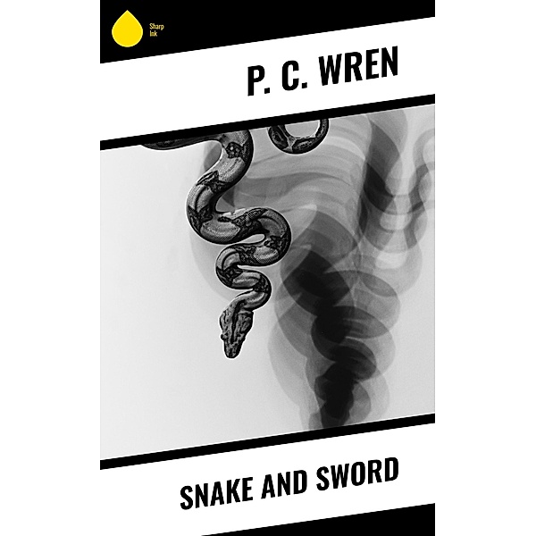 Snake and Sword, P. C. Wren