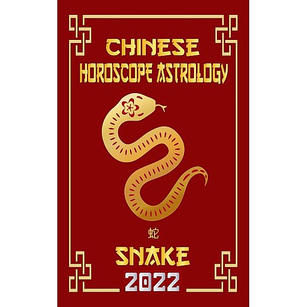 Snake Chinese Horoscope & Astrology 2022 (Check out Chinese new year horoscope predictions 2022, #6) / Check out Chinese new year horoscope predictions 2022, LeeHong Feng Shui