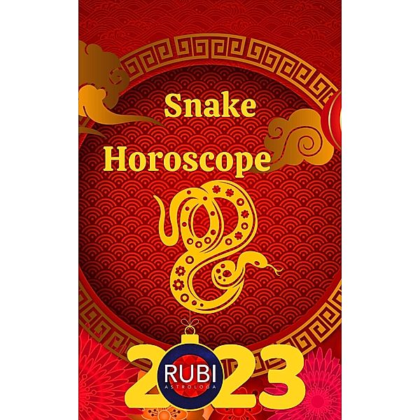 Snake Horoscope 2023, Rubi Astrologa