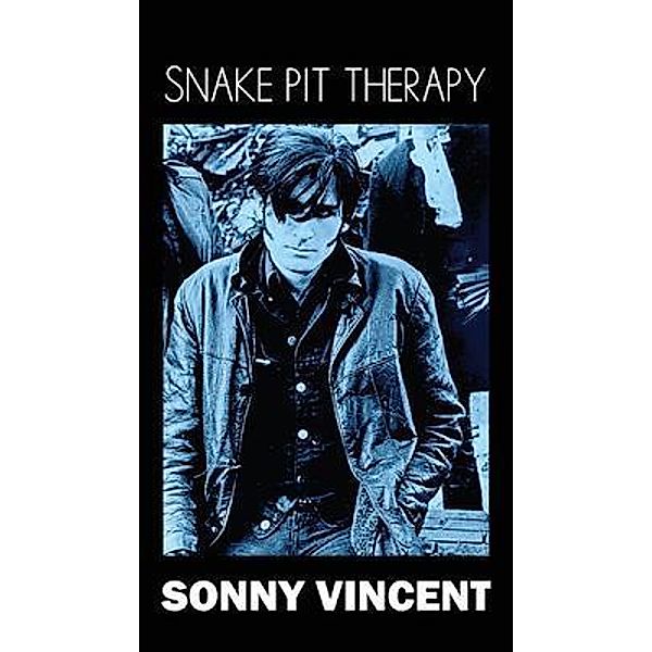 Snake Pit Therapy / Far West Press, Sonny Vincent