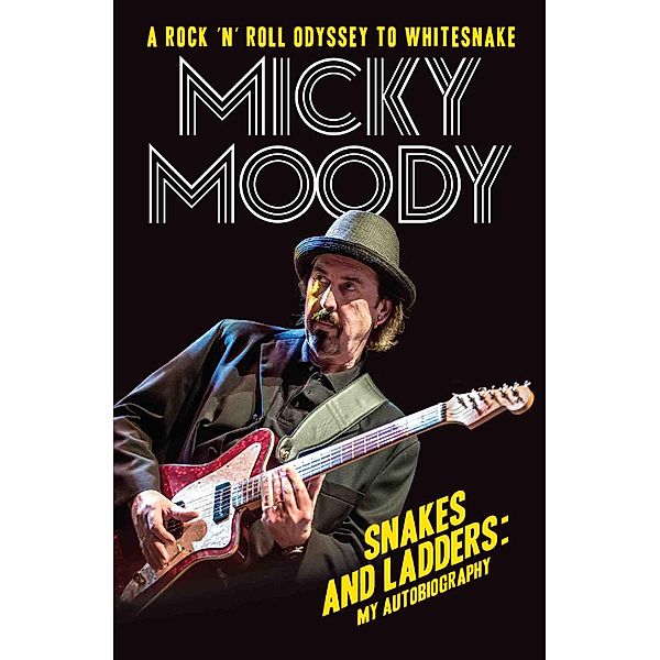 Snakes and Ladders - My Autobiography, Micky Moody