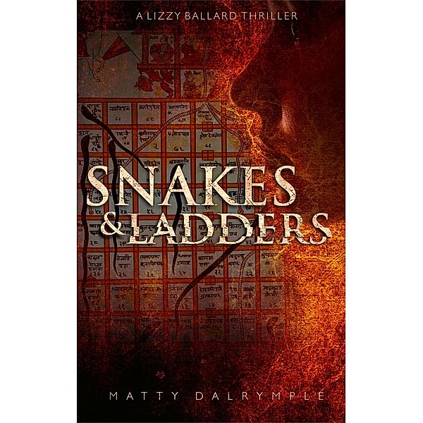 Snakes and Ladders (The Lizzy Ballard Thrillers, #2) / The Lizzy Ballard Thrillers, Matty Dalrymple