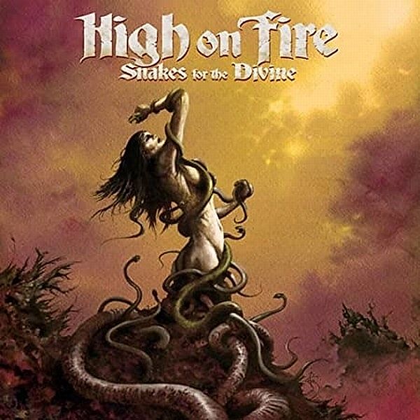 Snakes For The Divine, High On Fire