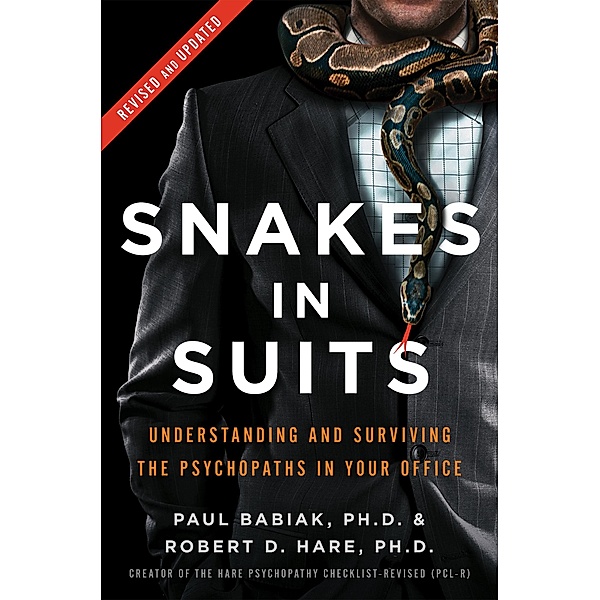 Snakes in Suits, Revised Edition, Paul Babiak, Robert D. Hare