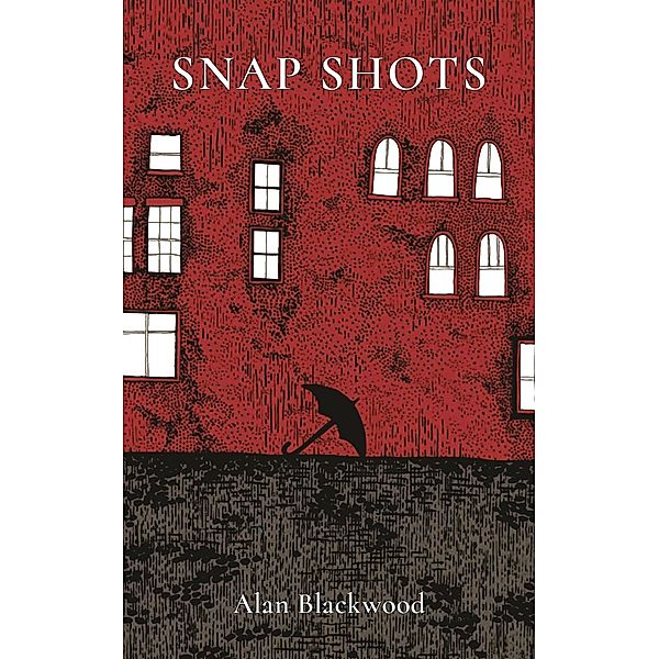 Snap Shots / Austin Macauley Publishers Ltd, Alan Blackwood