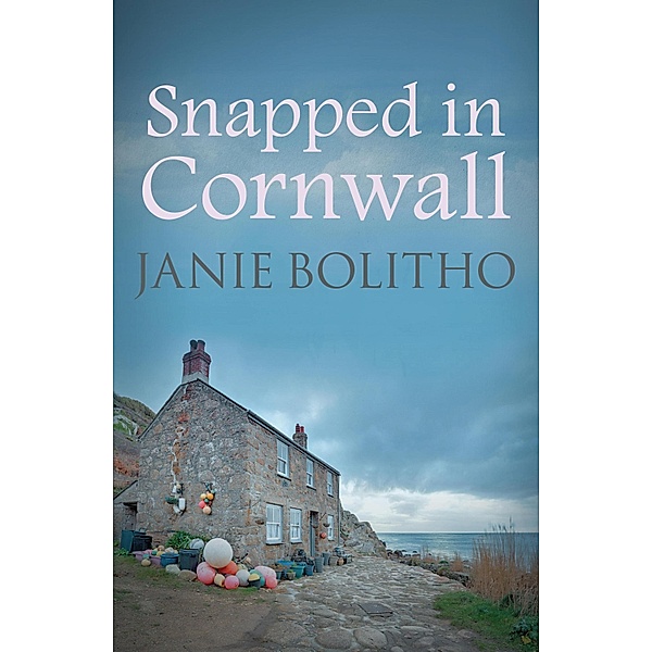 Snapped in Cornwall / Cornwall Mysteries Bd.1, Janie Bolitho