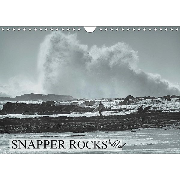 Snapper Rocks Wild (Wall Calendar 2021 DIN A4 Landscape), Jill Robb