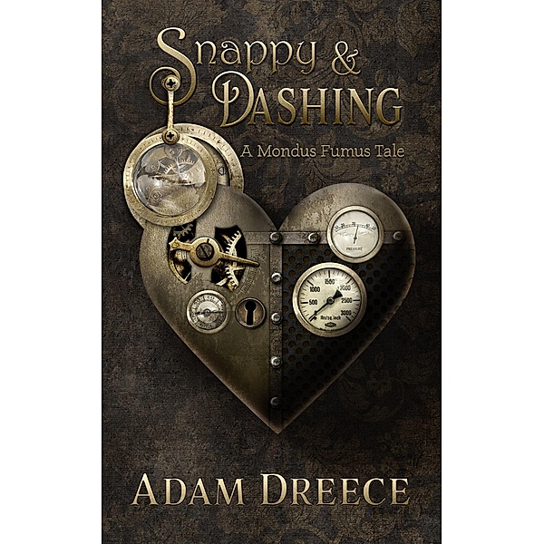 Snappy and Dashing (The Yellow Hoods Companion Tales, #1) / The Yellow Hoods Companion Tales, Adam Dreece