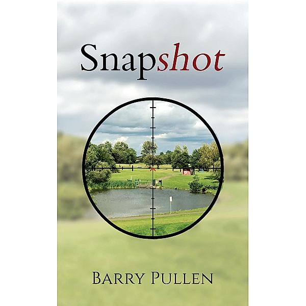 Snapshot / Austin Macauley Publishers, Barry Pullen