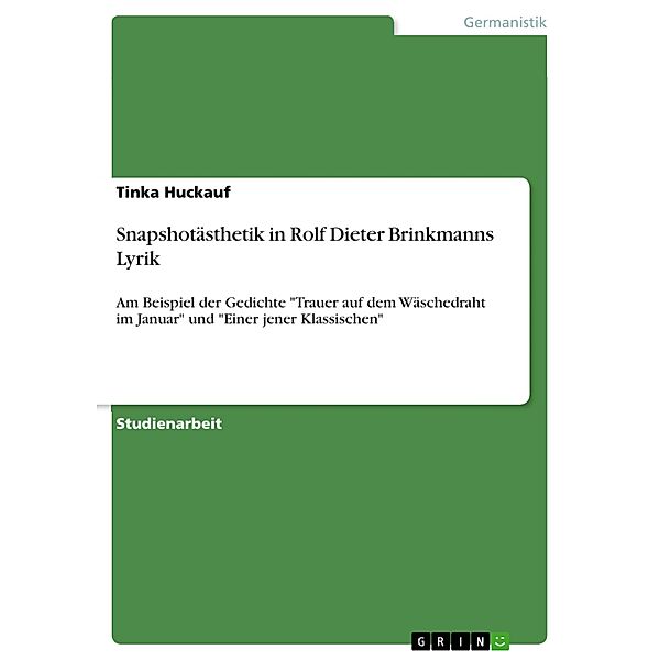Snapshotästhetik in Rolf Dieter Brinkmanns Lyrik, Tinka Huckauf