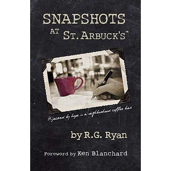 Snapshots At St. Arbuck's, R. G. Ryan