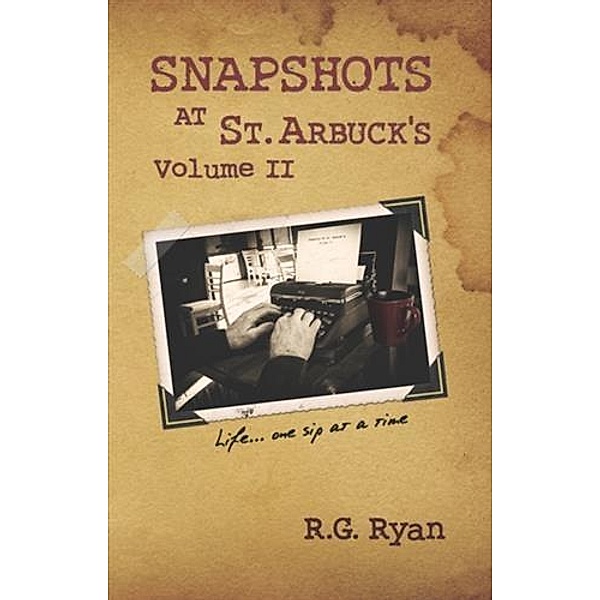 Snapshots At St. Arbuck's Vol 2, R. G. Ryan