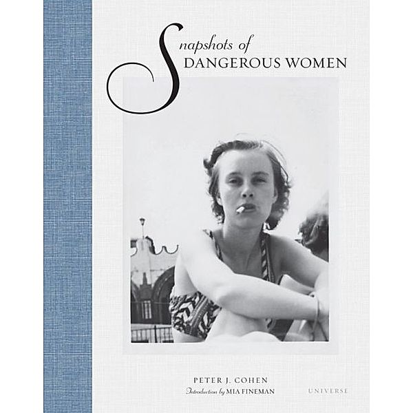 Snapshots of Dangerous Women, Peter J. Cohen