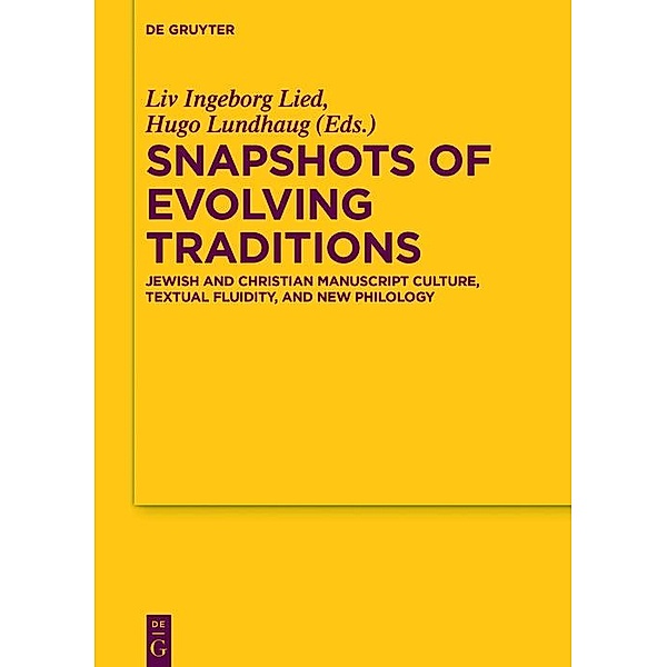 Snapshots of Evolving Traditions / Texte und Untersuchungen zur Geschichte der altchristlichen Literatur Bd.175