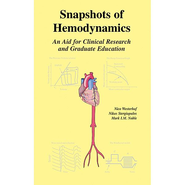 Snapshots of Hemodynamics, Nico Westerhof, Nikos Stergiopulos, Mark I.M. Noble