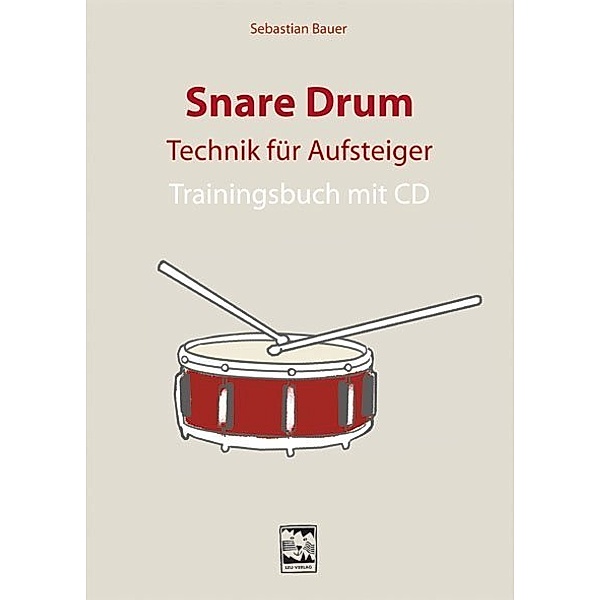 Snare Drum Technik für Aufsteiger, m. 1 Audio-CD, Sebastian Bauer