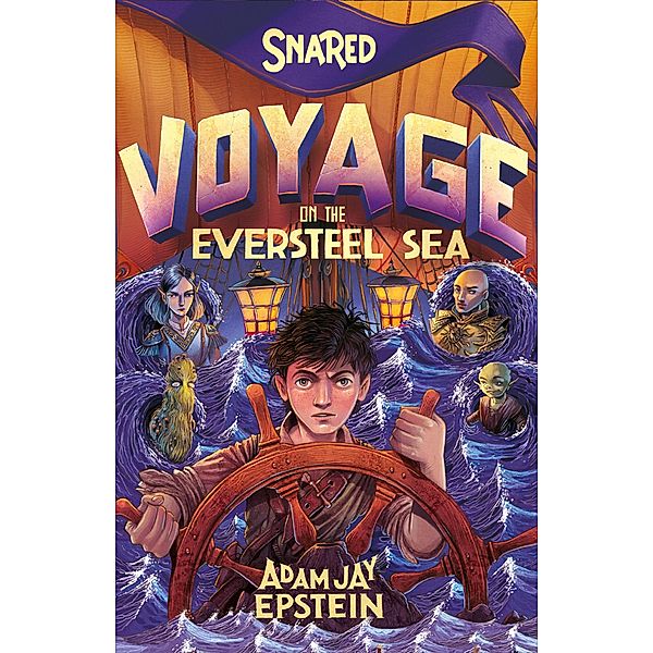 Snared: Voyage on the Eversteel Sea / Wily Snare Bd.3, Adam Jay Epstein