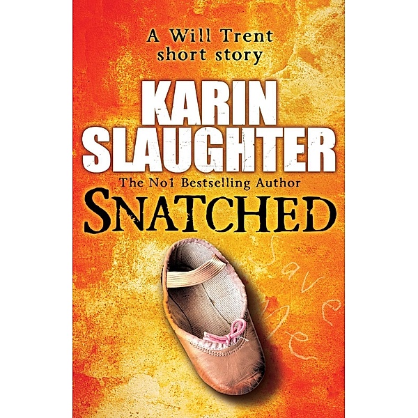 Snatched / Will Trent / Atlanta, Karin Slaughter