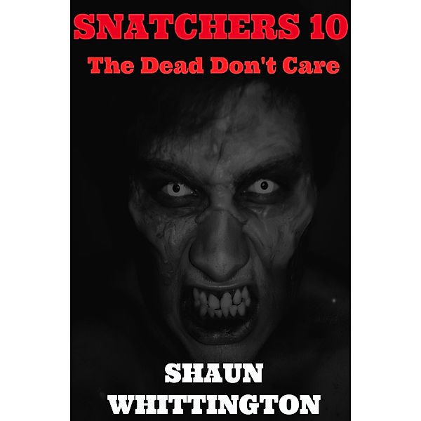 Snatchers: Snatchers 10: The Dead Don't Care, Shaun Whittington