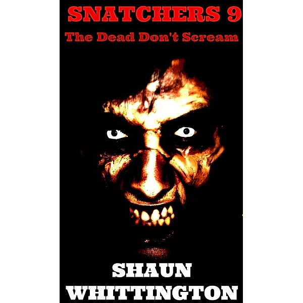 Snatchers: Snatchers 9: The Dead Don't Scream, Shaun Whittington