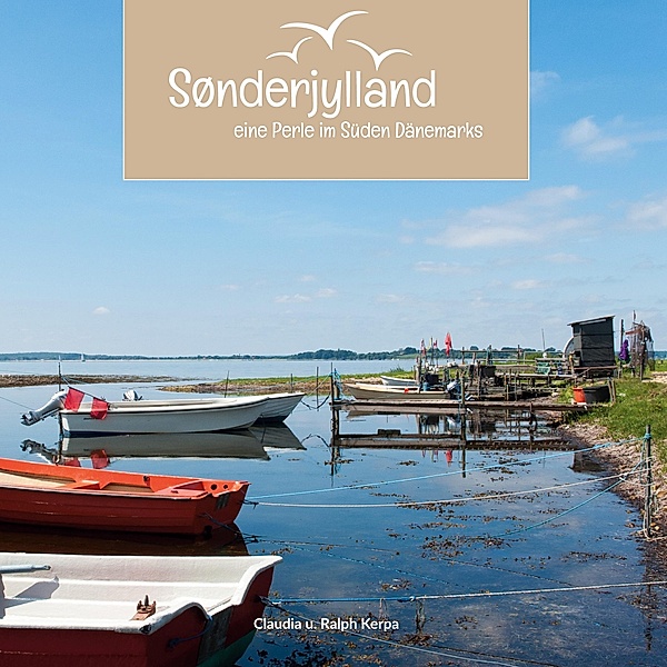 Sønderjylland - eine Perle im Süden Dänemarks, Claudia Kerpa, Ralph Kerpa