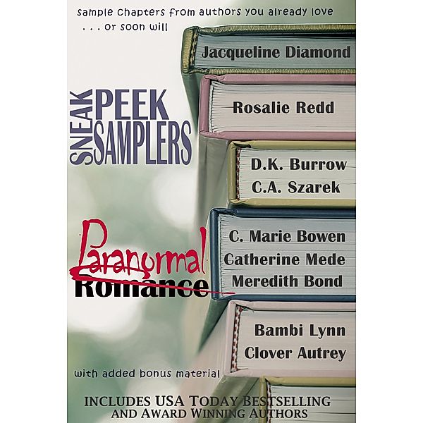 Sneak Peek Samplers: Paranormal Romance, Clover Autrey, Jacqueline Diamond, C. A. Szarek, C. Marie Bowen, D. K. Burrow, Meredith Bond, Rosalie Redd, Catherine Mede, Bambi Lynn