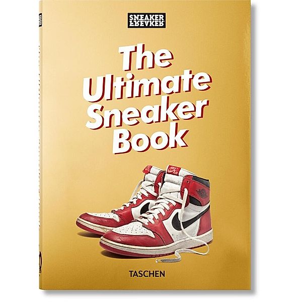 Sneaker Freaker. The Ultimate Sneaker Book. 40th Ed., Simon Wood