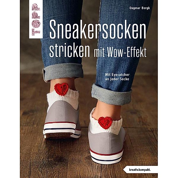 Sneakersocken stricken mit Wow-Effekt (kreativ.kompakt.), Dagmar Bergk