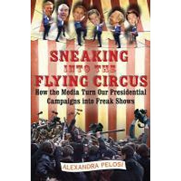 Sneaking Into the Flying Circus, Alexandra Pelosi