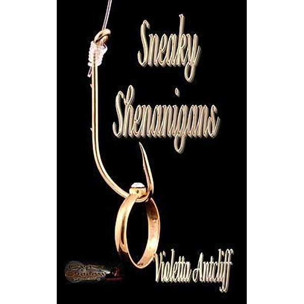 Sneaky Shenanigans / Gypsy Shadow Publishing, Violetta Antcliff, Tbd