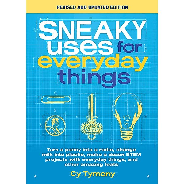 Sneaky Uses for Everyday Things, Revised Edition / Sneaky Books, Cy Tymony
