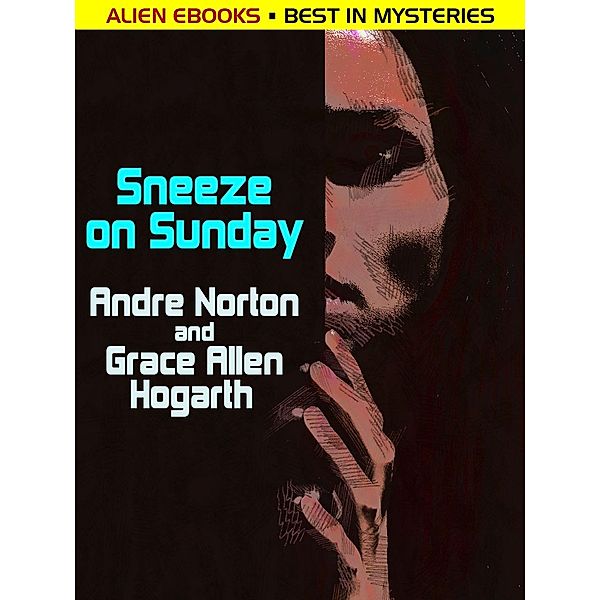 Sneeze on Sunday, Andre Norton, Grace Allen Hogarth