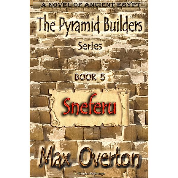 Sneferu (The Pyramid Builders, #5) / The Pyramid Builders, Max Overton