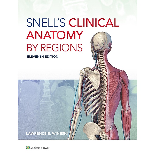 Snell's Clinical Anatomy by Regions, Lawrence E Wineski