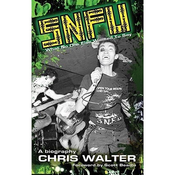 SNFU: What No One Else Wanted To Say, Chris Walter