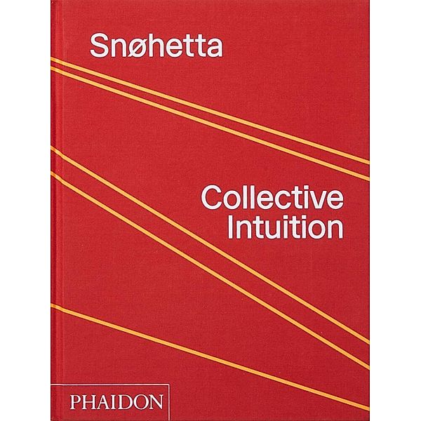 Snøhetta: Collective Intuition, Snohetta