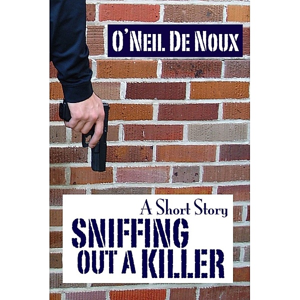 Sniffing out a Killer, O'Neil De Noux