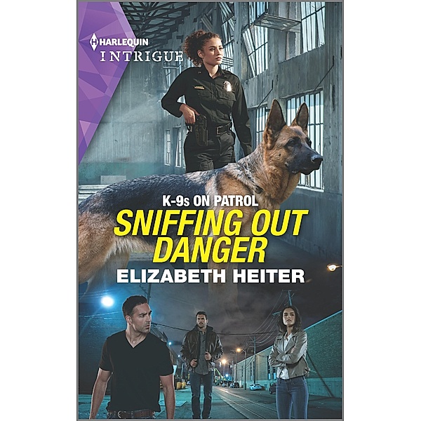 Sniffing Out Danger / K-9s on Patrol Bd.2, Elizabeth Heiter