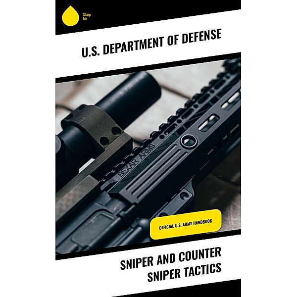 Sniper and Counter Sniper Tactics, U. S. Department Of Defense