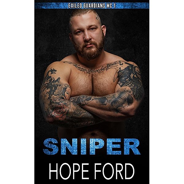 Sniper (Exiled Guardians, #1) / Exiled Guardians, Hope Ford