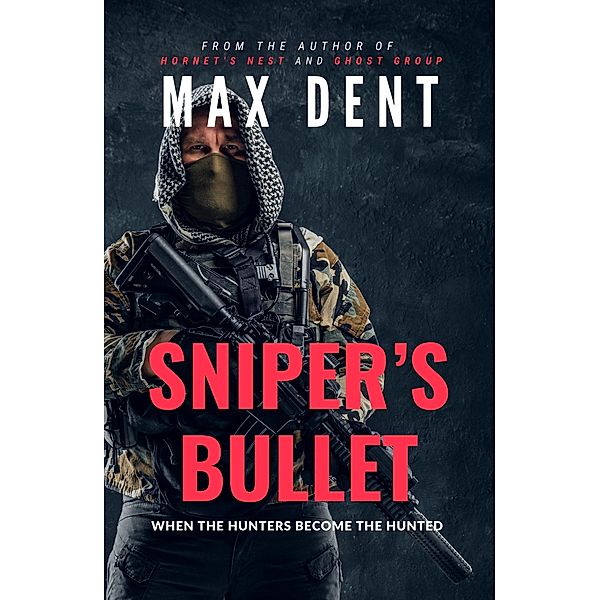 Sniper's Bullet (Bruce Cole Series, #3) / Bruce Cole Series, Max Dent