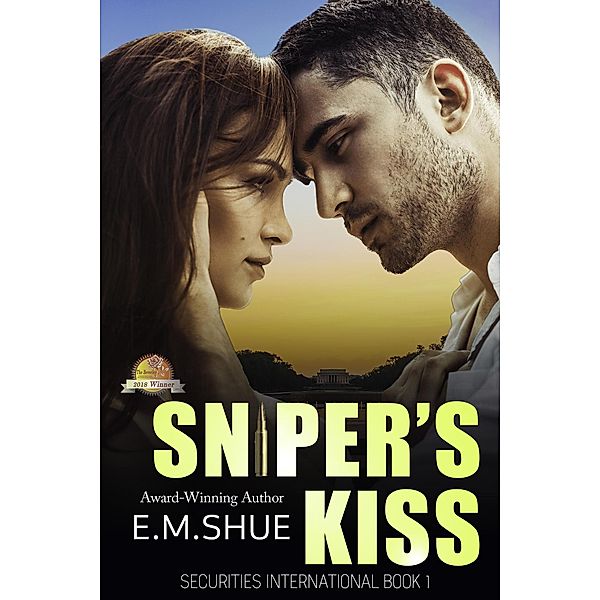 Sniper's Kiss: Securities International Book 1 / Securities International, E. M. Shue