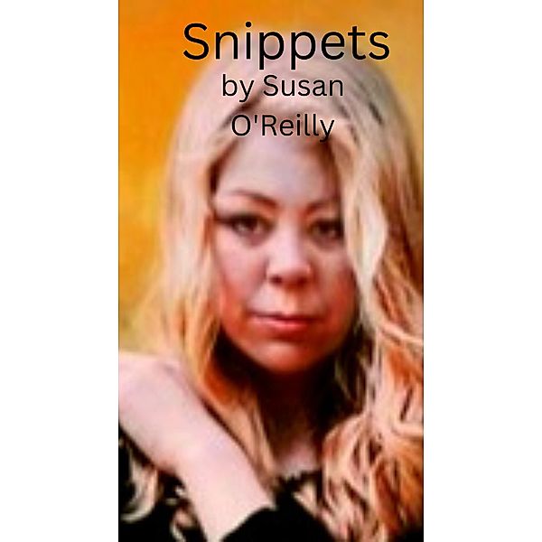 Snippets, Susan O'Reilly