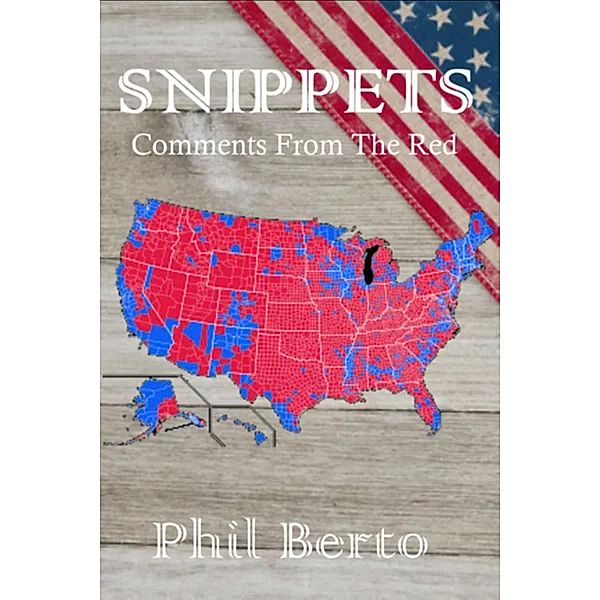 Snippets: Comments from the Red, Phil Berto