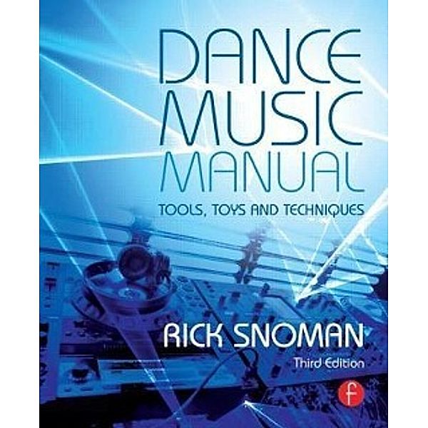 Snoman, R: Dance Music Manual, Rick Snoman